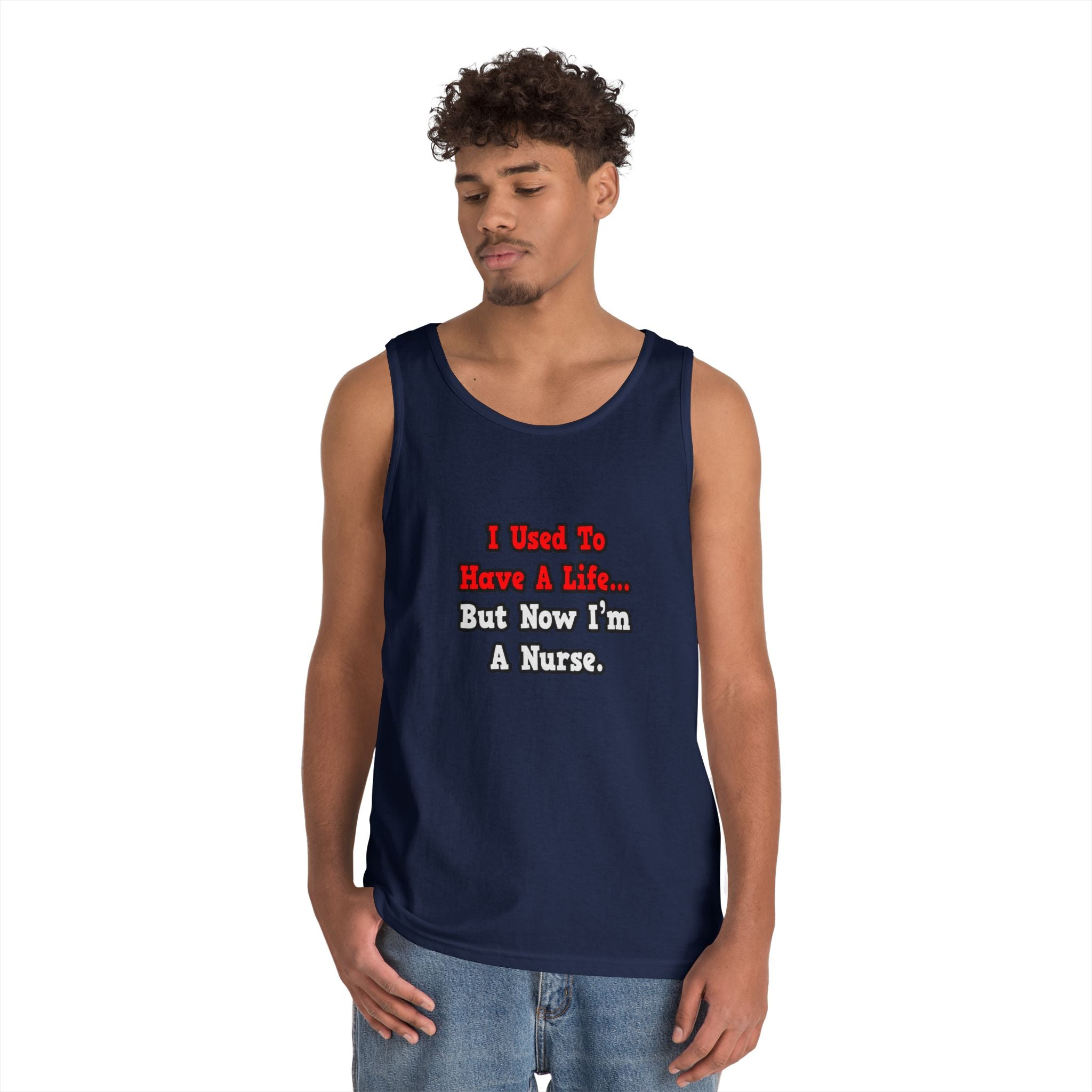 I Used to Have a Life...Nurse - Unisex Heavy Cotton Tank Top