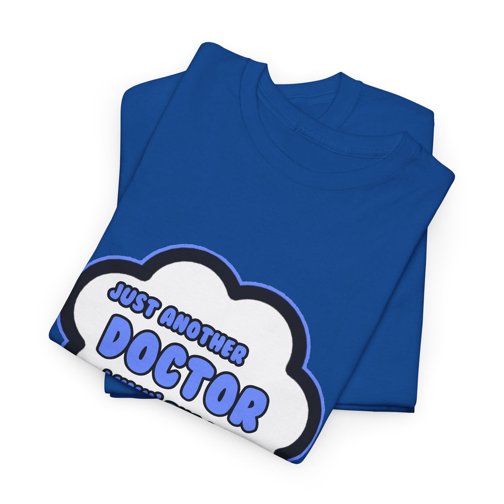 Doctor .. Livin' The Dream - Unisex Heavy Cotton Tee