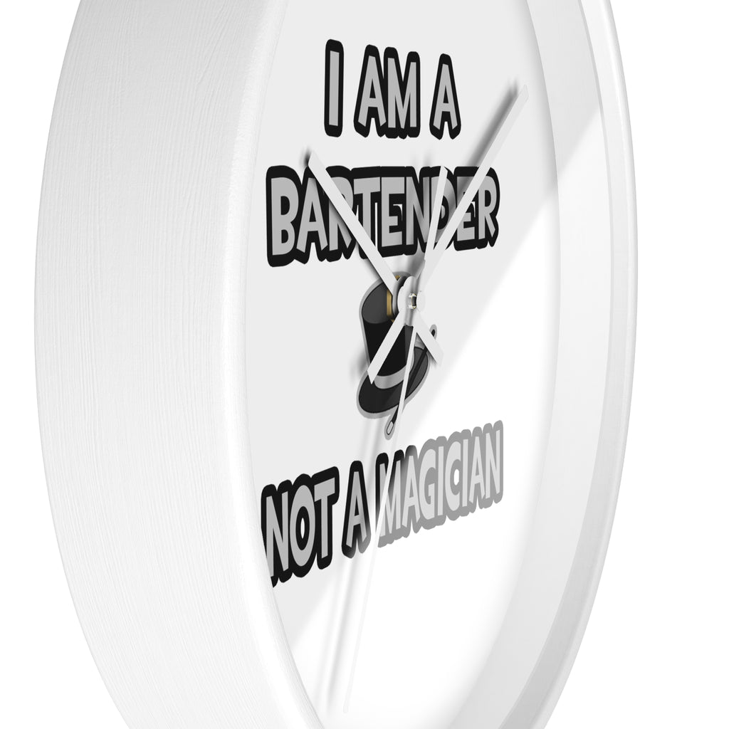 I Am A Bartender ... Not A Magician - Wall Clock