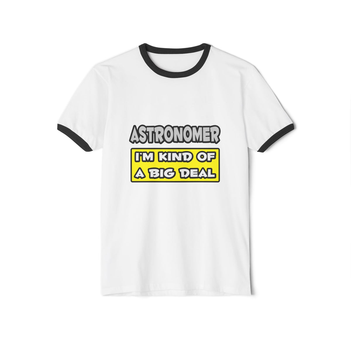 Astronomer .. I'm Kind of a Big Deal - Unisex Cotton Ringer T-Shirt