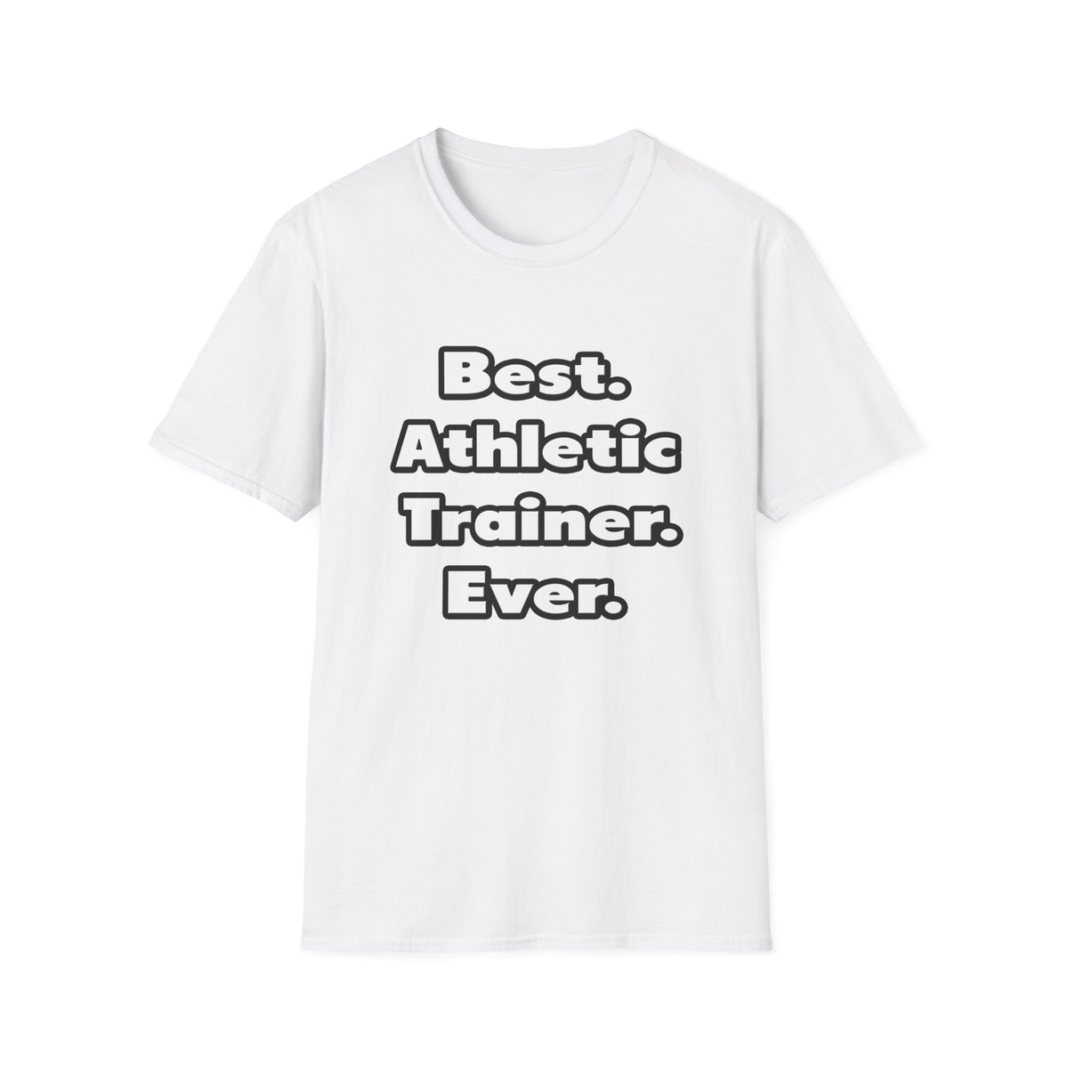 Best. Athletic Trainer. Ever - Unisex Softstyle T-Shirt