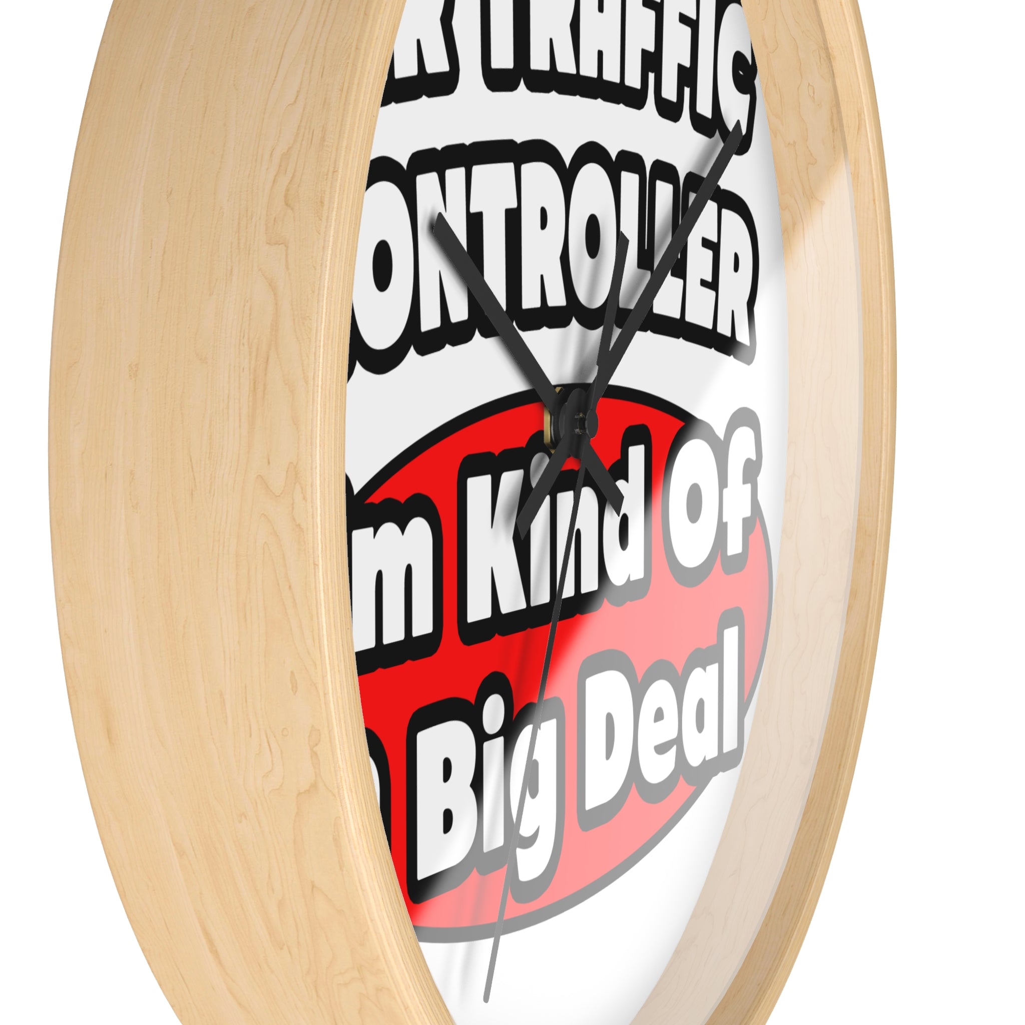 Air Traffic Controller...Big Deal - Wall Clock