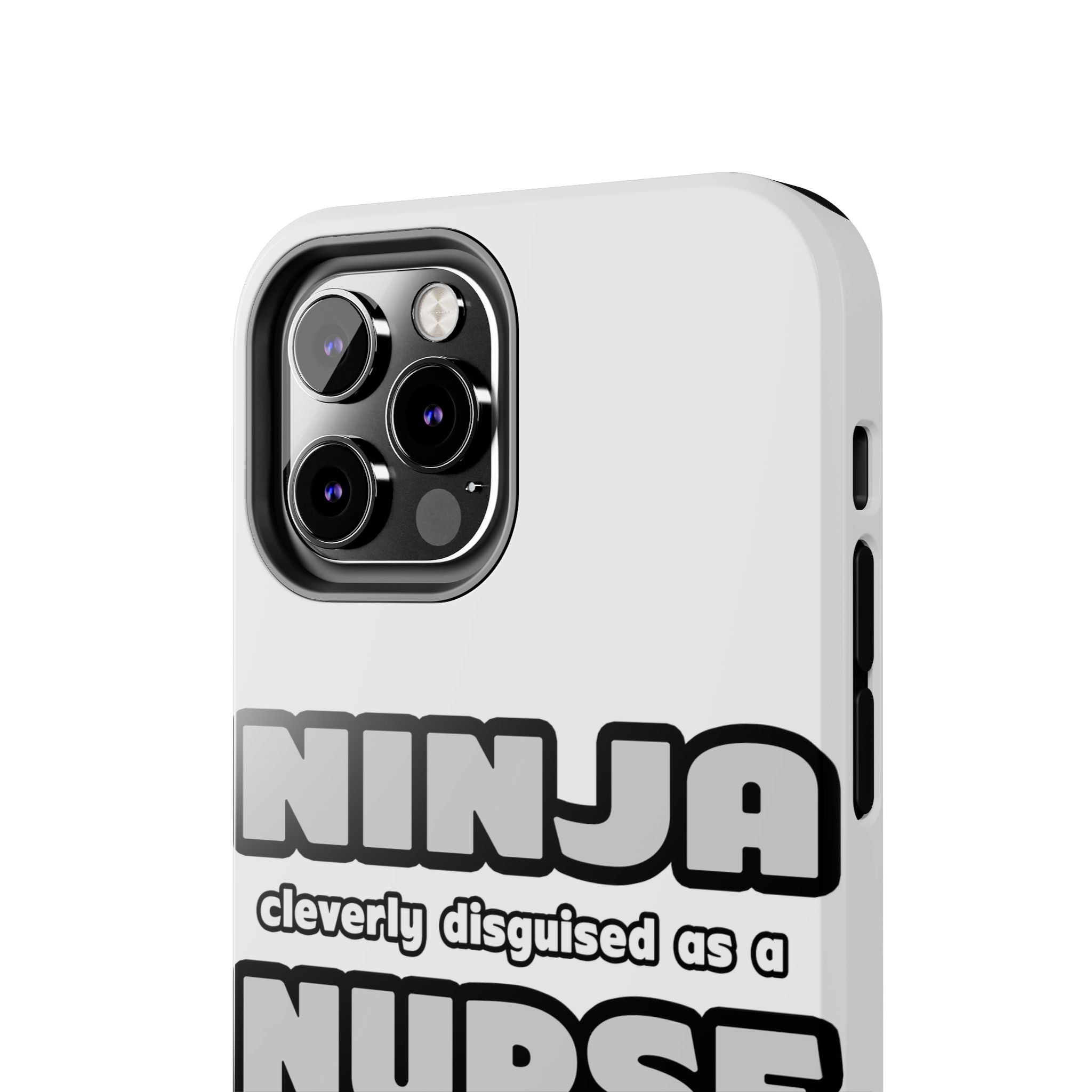 Ninja Cleverly Disguised As A Nurse - Tough Phone Cases