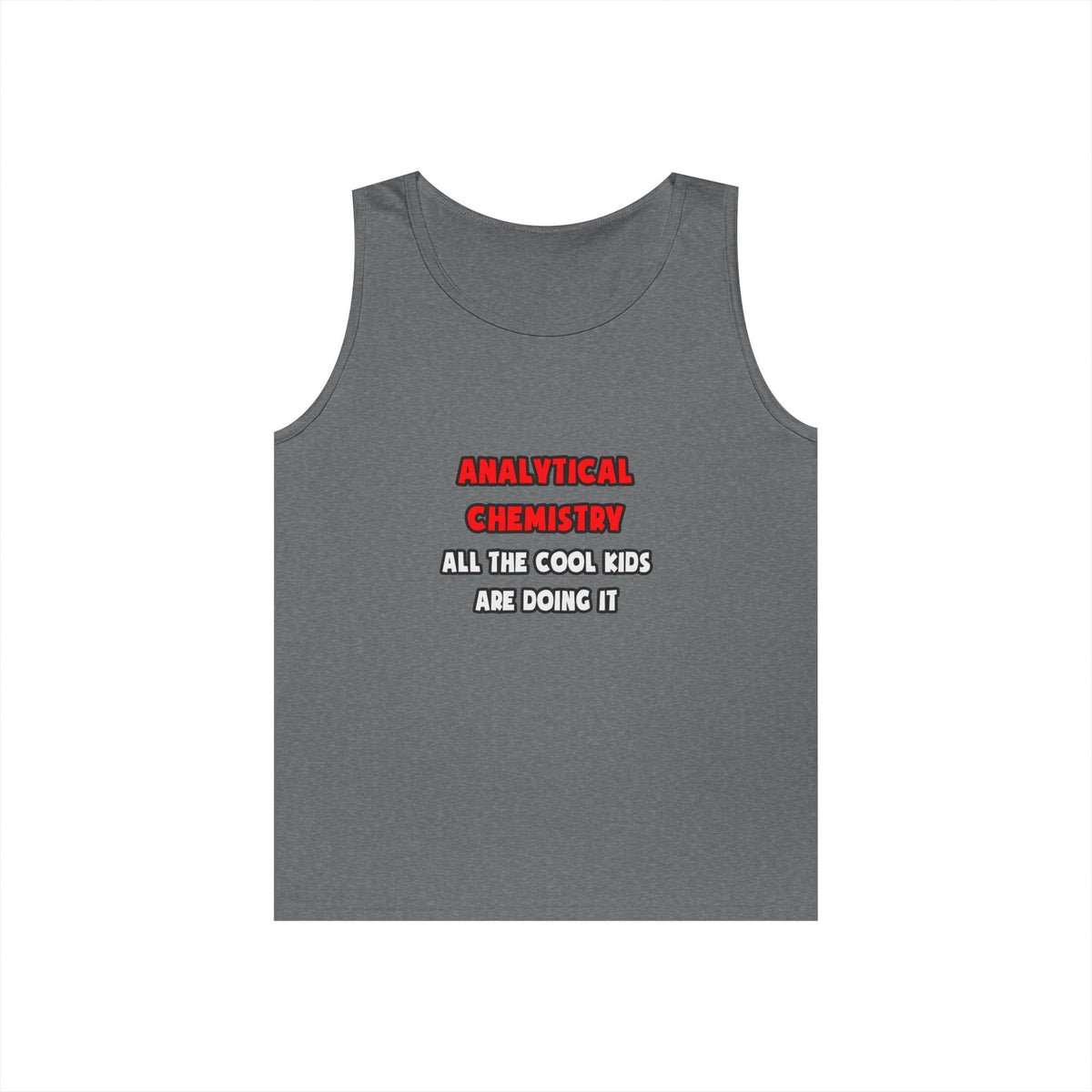 Funny Analytical Chemist Shirts - Unisex Heavy Cotton Tank Top