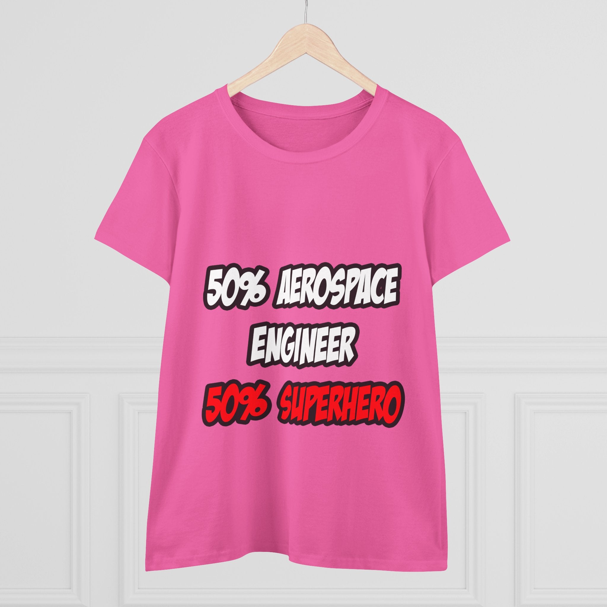 Half Aerospace Engineer...Half Superhero - Women's Midweight Cotton Tee