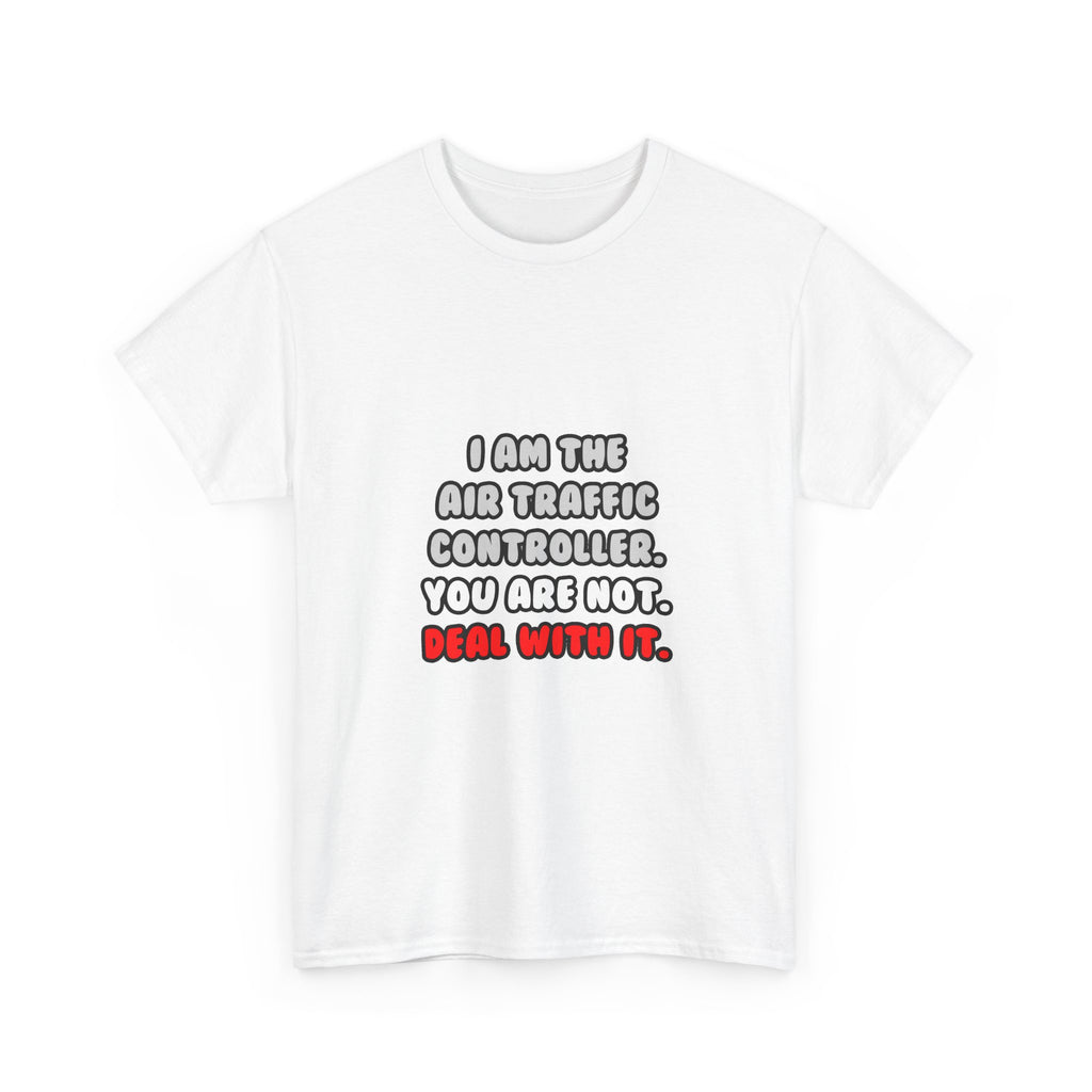 Deal With It ... Funny Air Traffic Controller - Unisex Heavy Cotton Tee