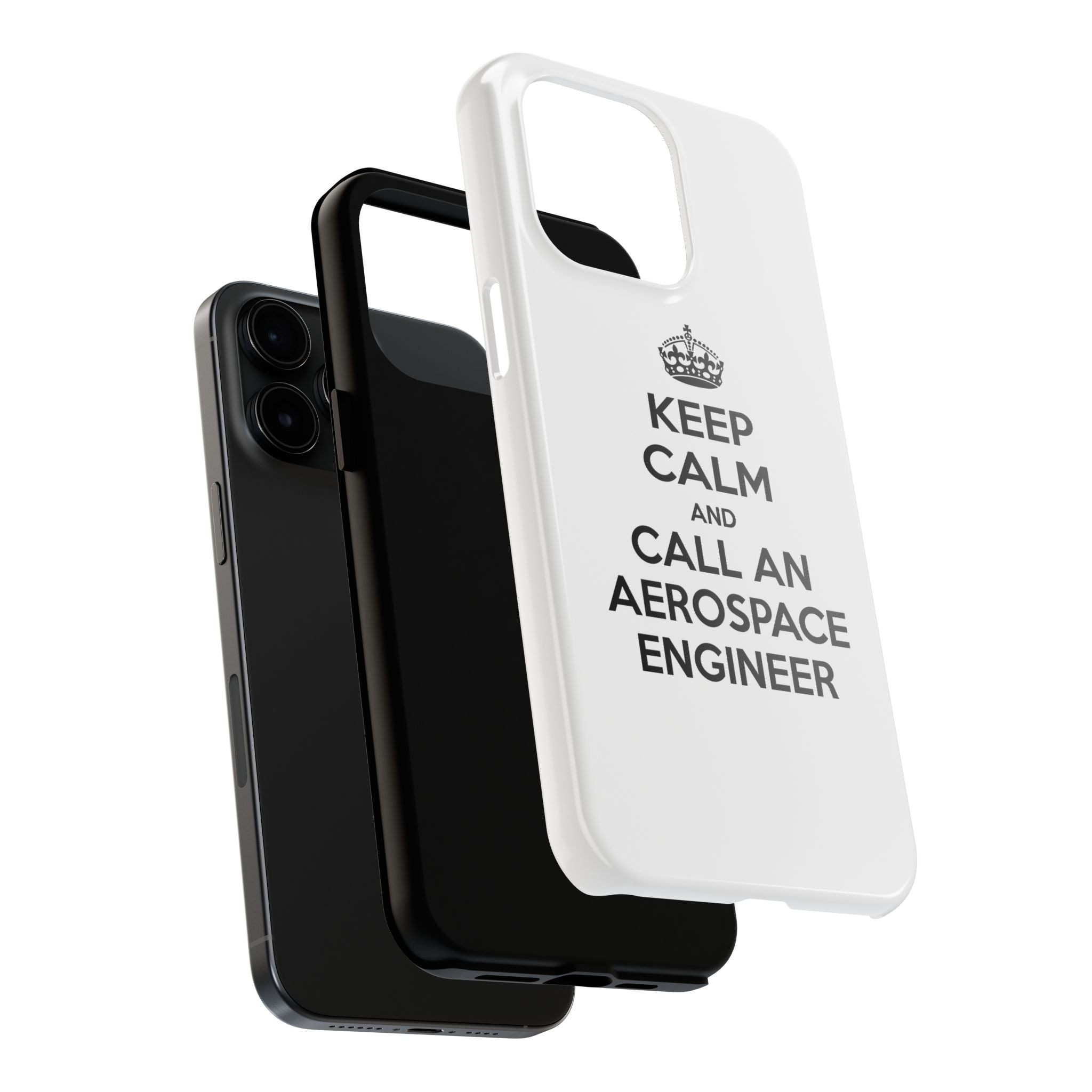 Keep Calm and Call an Aerospace Engineer - Tough Phone Cases