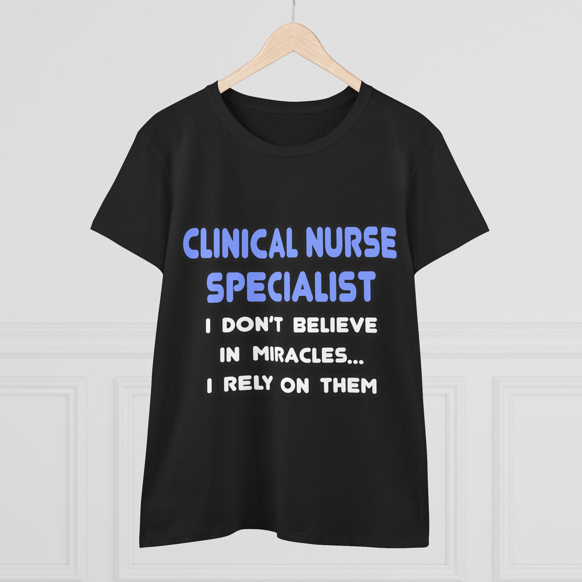 Miracles and Clinical Nurse Specialists - Women's Midweight Cotton Tee