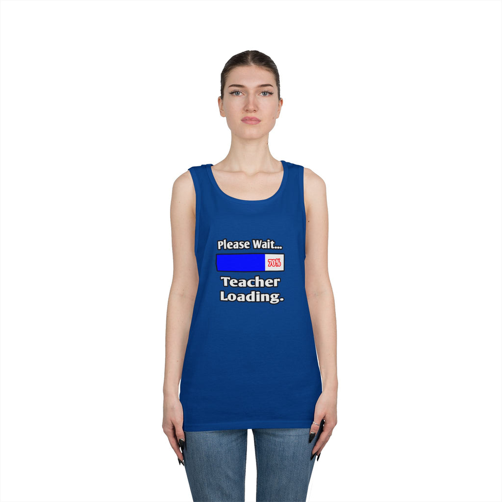 Please Wait...Teacher Loading - Unisex Heavy Cotton Tank Top