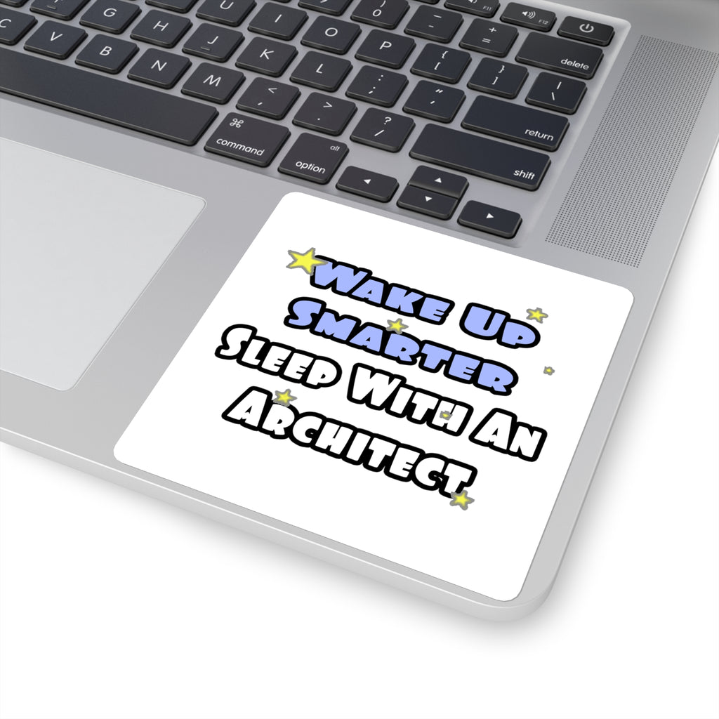 Wake Up Smarter...Sleep With an Architect - Square Stickers
