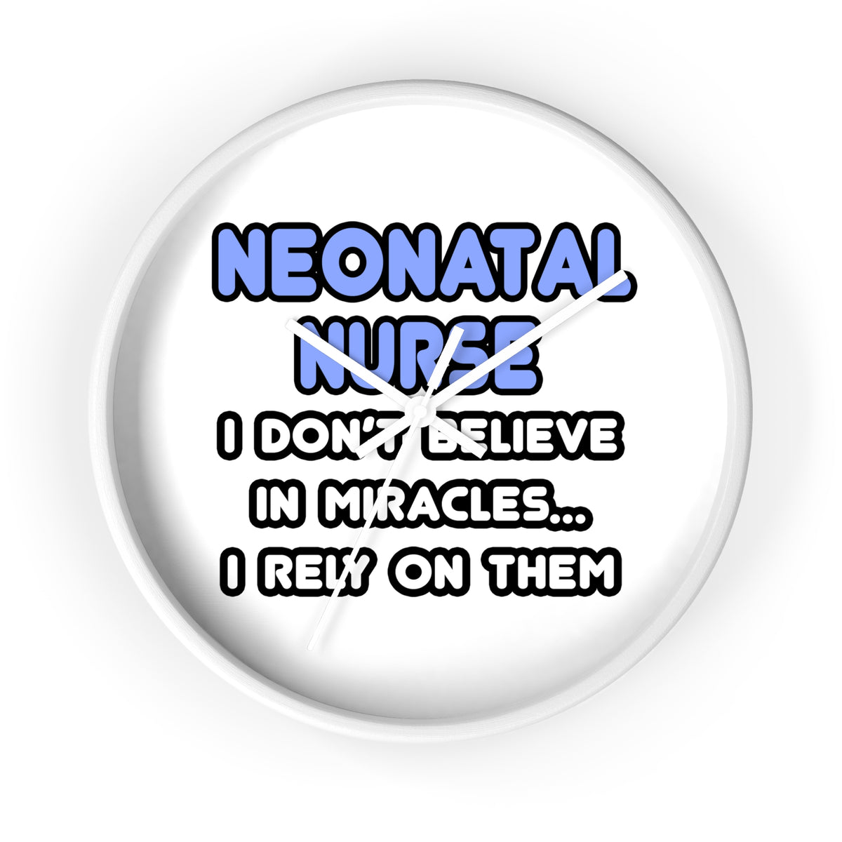 Miracles and Neonatal Nurses - Wall Clock