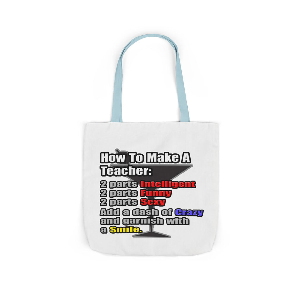 How To Make a Teacher - Canvas Tote Bag, 5-Color Straps