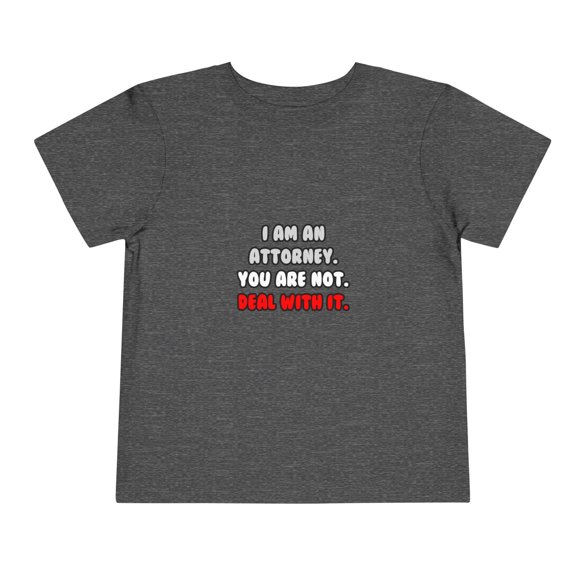 Deal With It ... Funny Attorney - Toddler Short Sleeve Tee