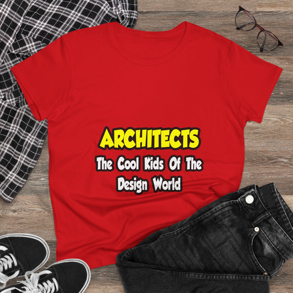 Architects...Cool Kids of Design World - Women's Midweight Cotton Tee