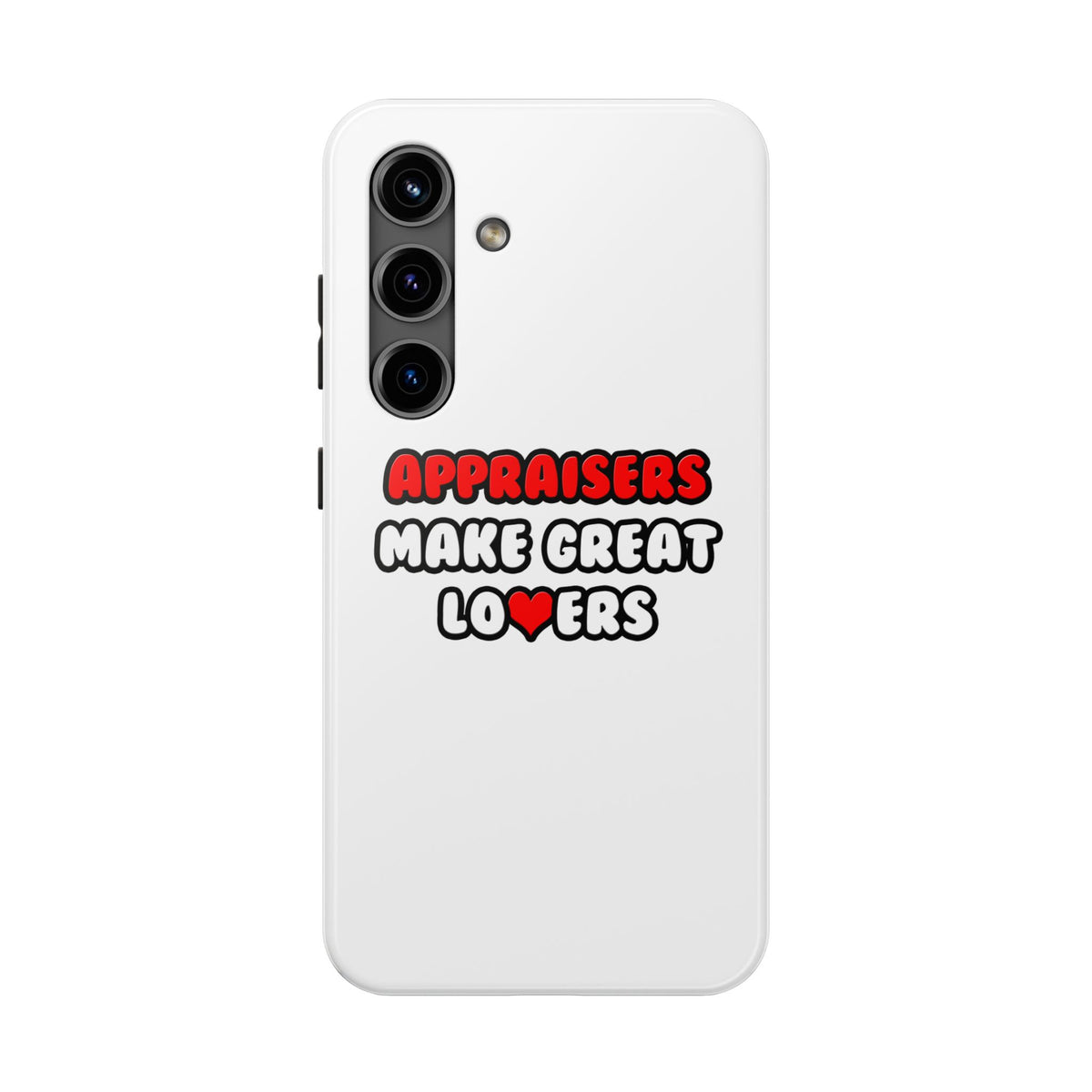 Appraisers Make Great Lovers - Tough Phone Cases