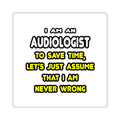 Funny Audiologist T Shirts and Gifts - Square Stickers