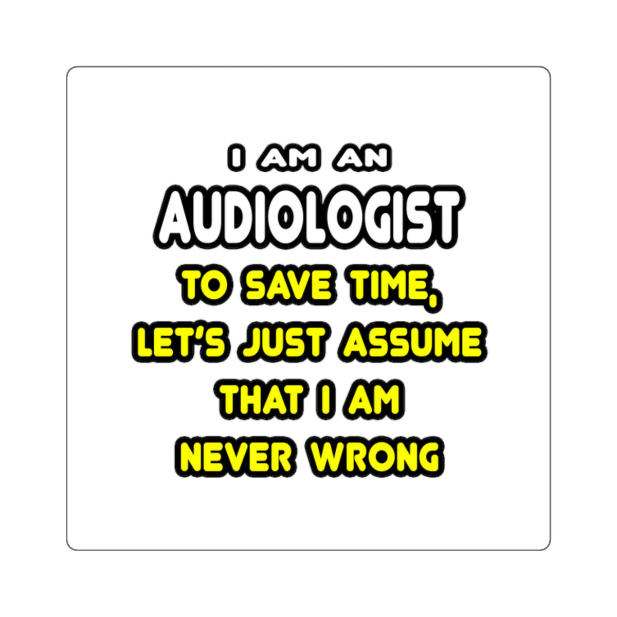 Funny Audiologist T Shirts and Gifts - Square Stickers