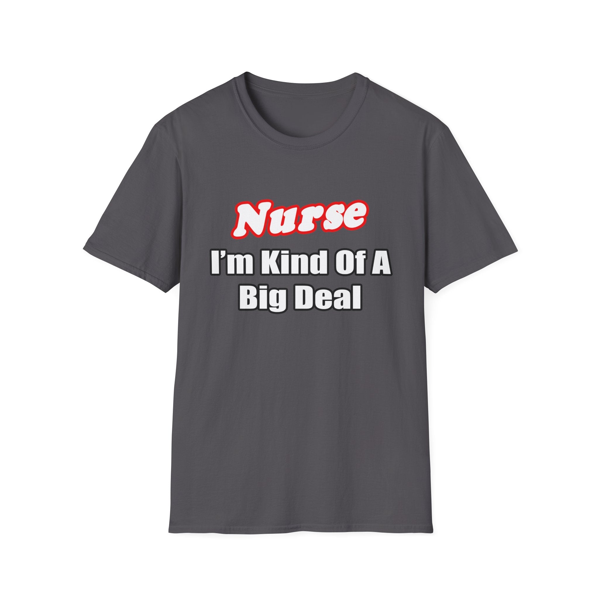 Nurse Big Deal - Unisex Softstyle T-Shirt