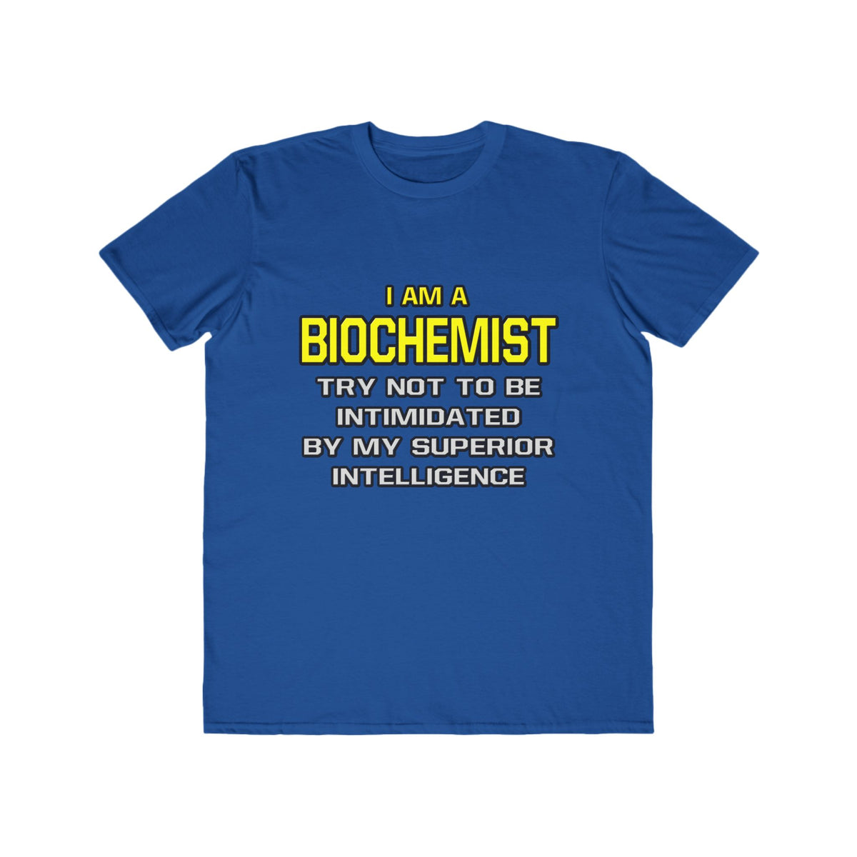 Biochemist...Superior Intelligence - Men's Lightweight Fashion Tee
