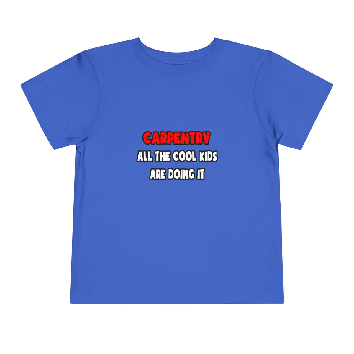 Funny Carpenter Shirts and Gifts - Toddler Short Sleeve Tee