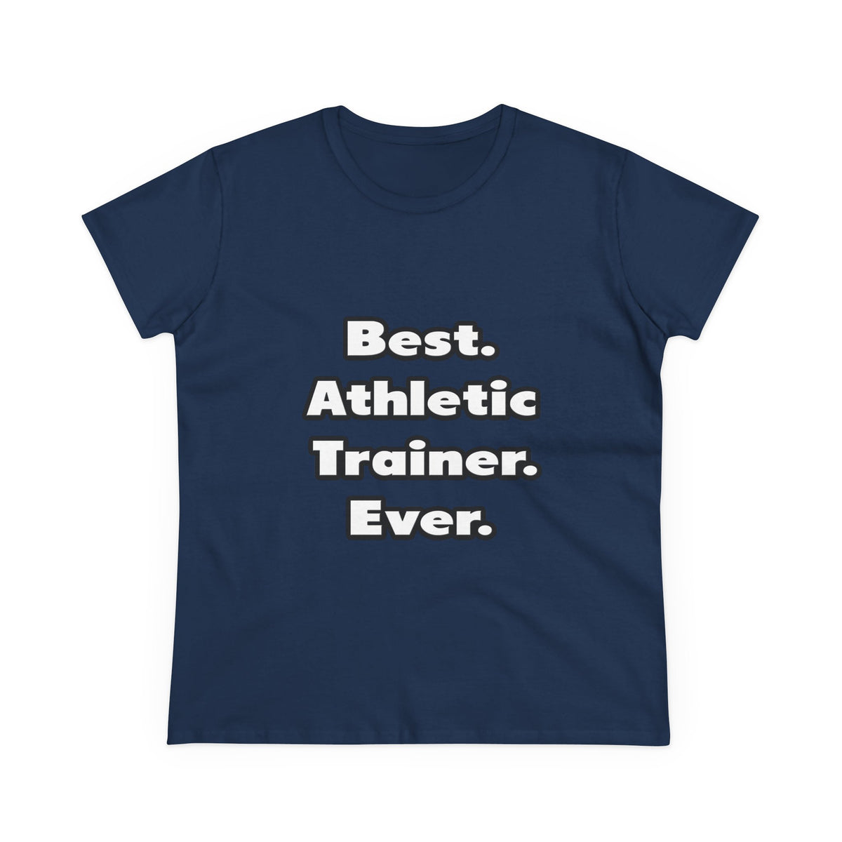 Best. Athletic Trainer. Ever - Women's Midweight Cotton Tee