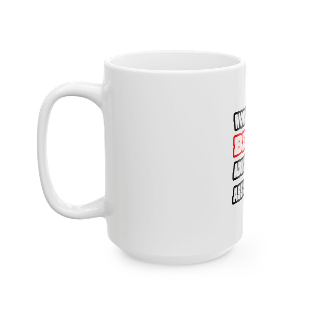 World's Best Administrative Assistant - Ceramic Mug, (11oz, 15oz)