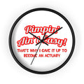 Pimpin' Ain't Easy ... Actuary - Wall Clock