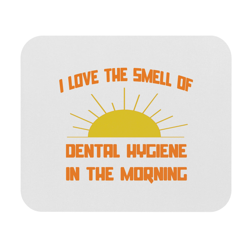 Smell of Dental Hygiene in the Morning - Mouse Pad (Rectangle)