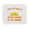 Smell of Dental Hygiene in the Morning - Mouse Pad (Rectangle)