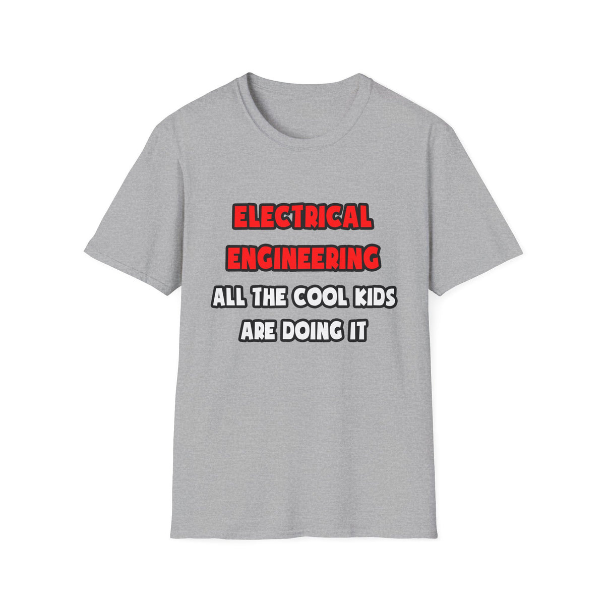 Funny Electrical Engineer Shirts and Gifts - Unisex Softstyle T-Shirt
