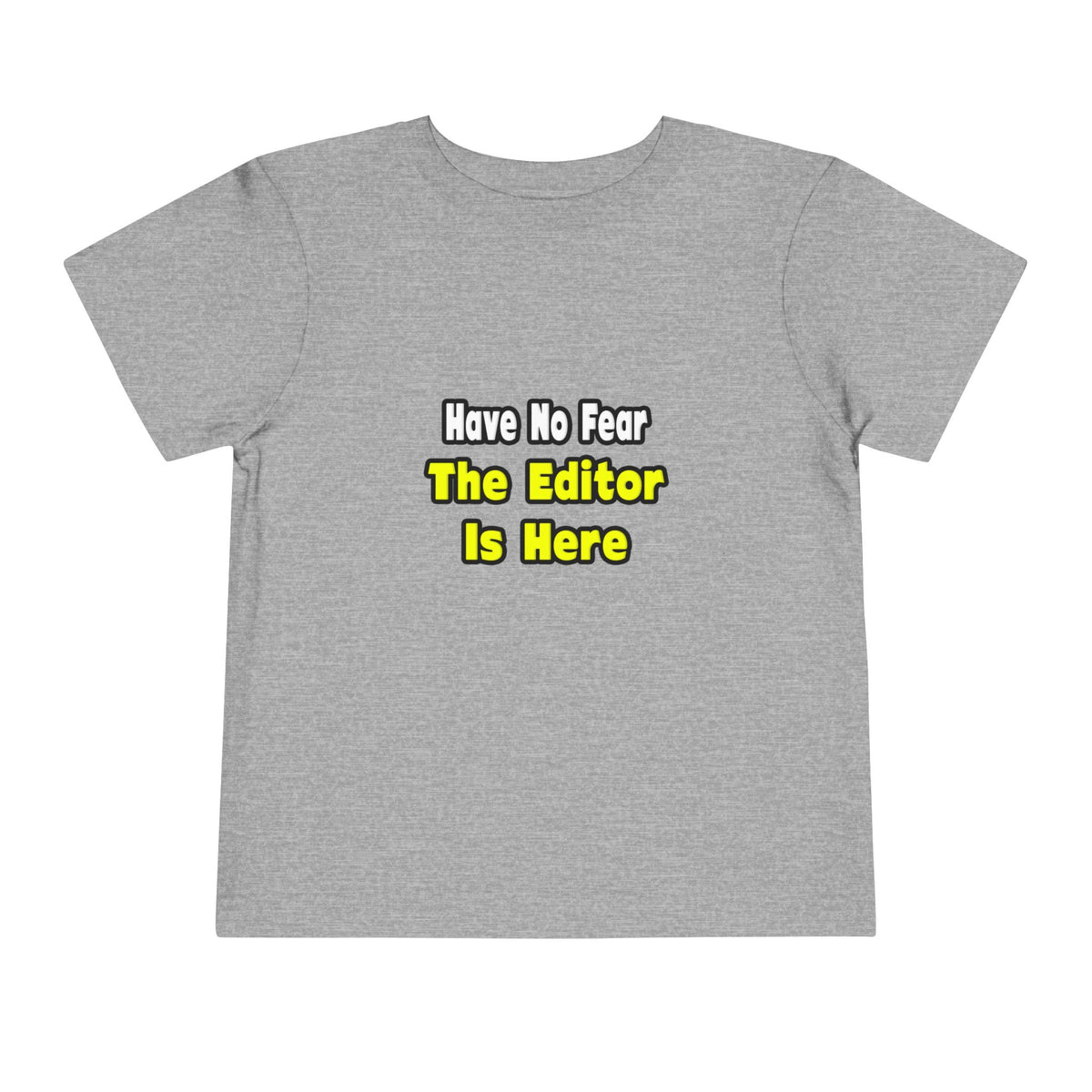 No Fear, The Editor Is Here - Toddler Short Sleeve Tee