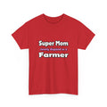 Super Mom ... Farmer - Unisex Heavy Cotton Tee