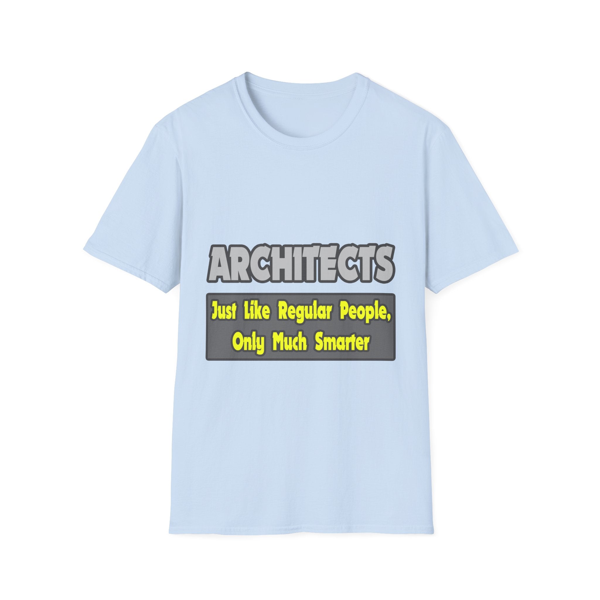 Architects...Smarter - Unisex Softstyle T-Shirt