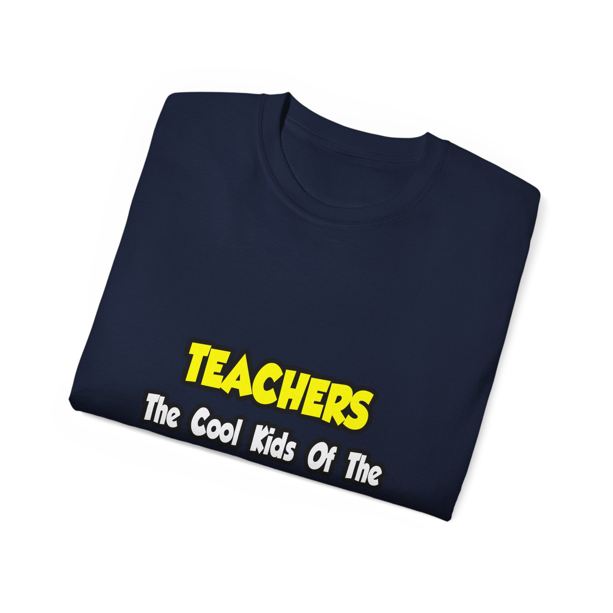 Teachers...Cool Kids of Education World - Unisex Ultra Cotton Tee