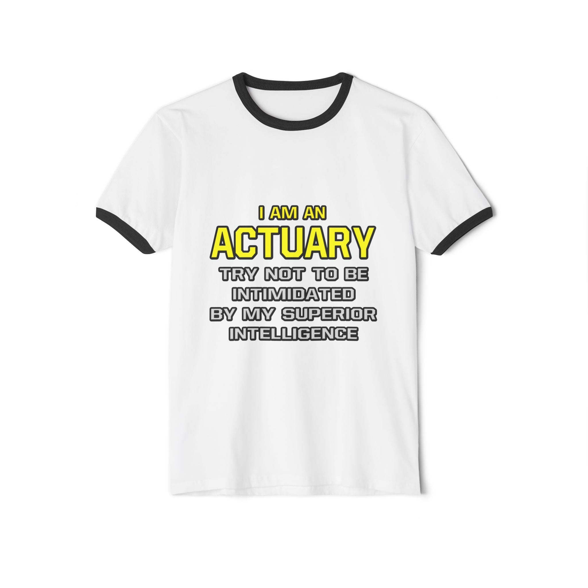 Actuary...Superior Intelligence - Unisex Cotton Ringer T-Shirt