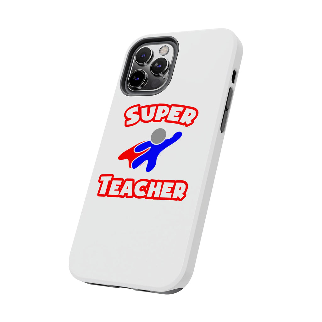 Super Teacher - Tough Phone Cases