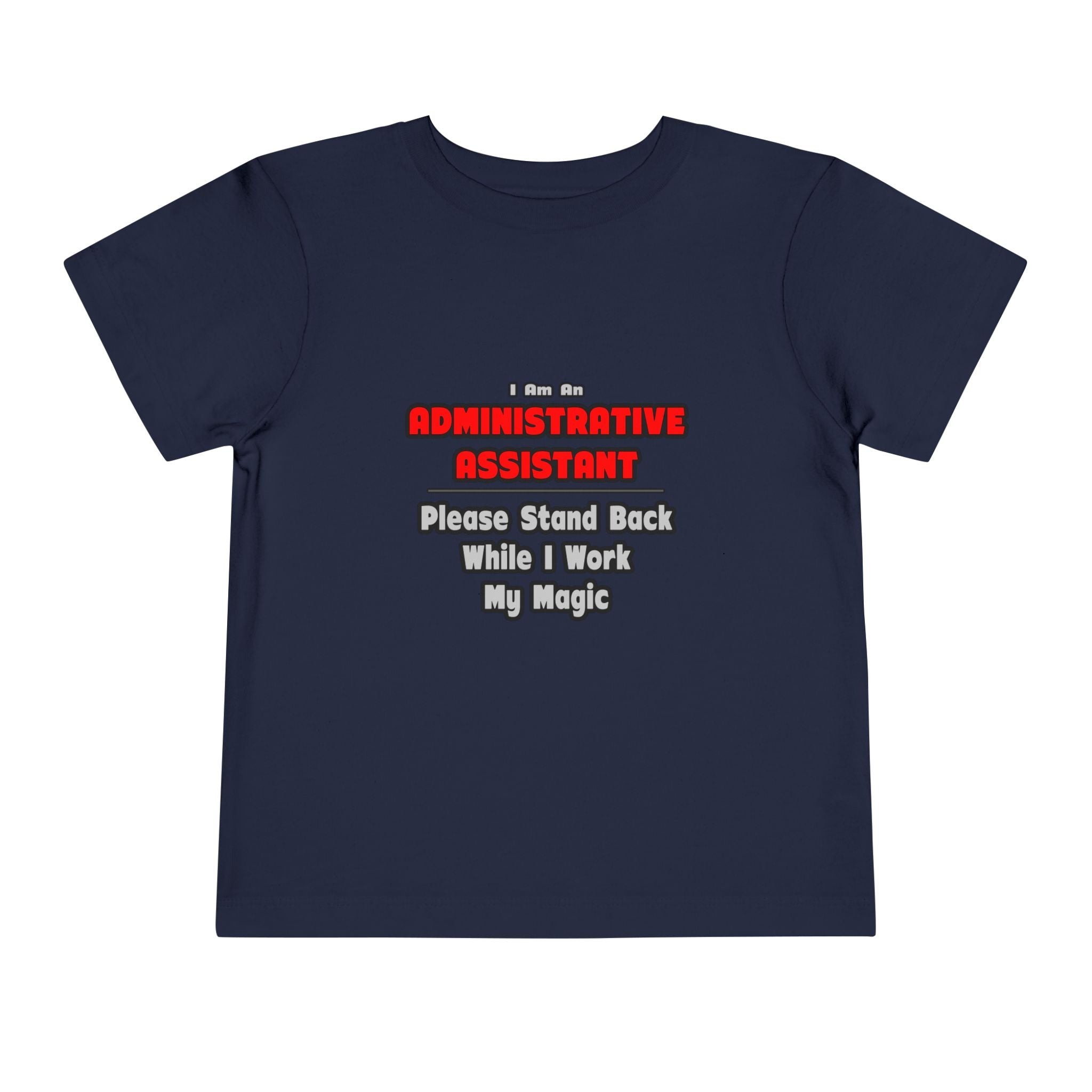 Administrative Assistant...Work My Magic - Toddler Short Sleeve Tee