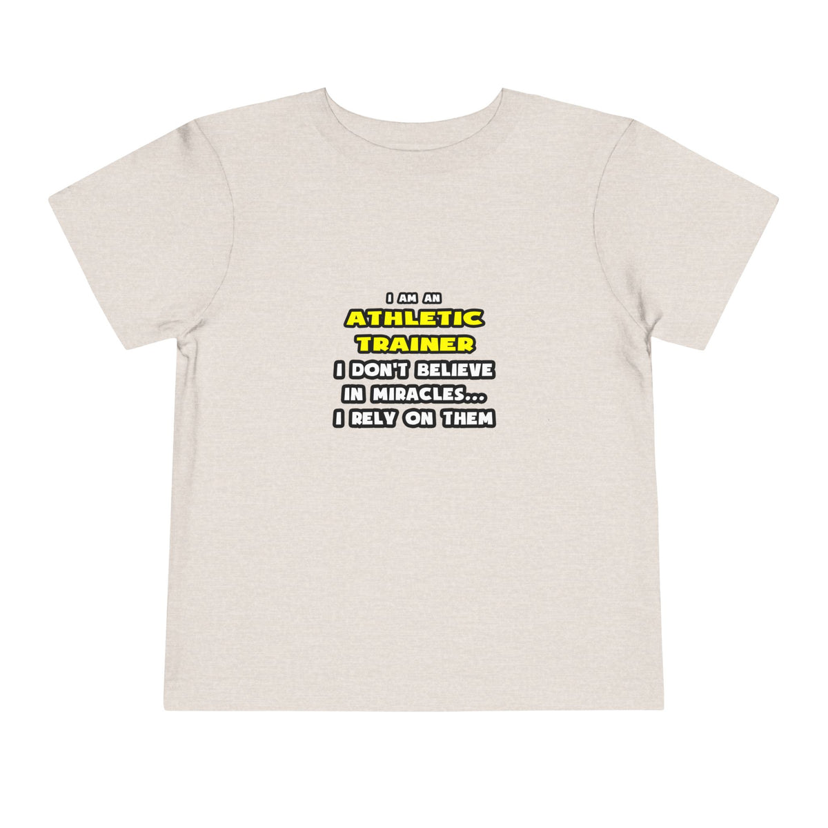Miracles and Athletic Trainers ... Funny - Toddler Short Sleeve Tee