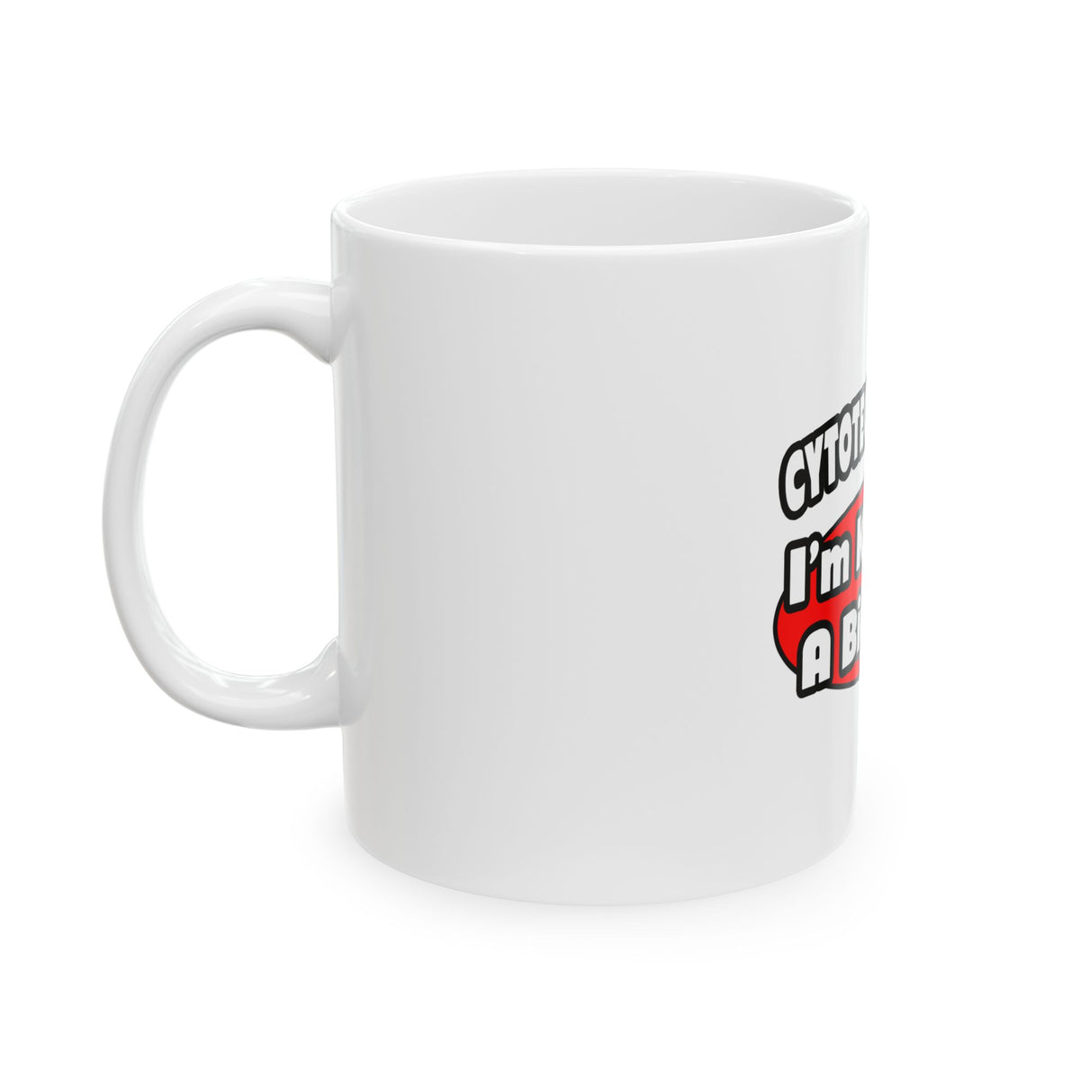 Cytotechnologist ... Big Deal - Ceramic Mug, (11oz, 15oz)