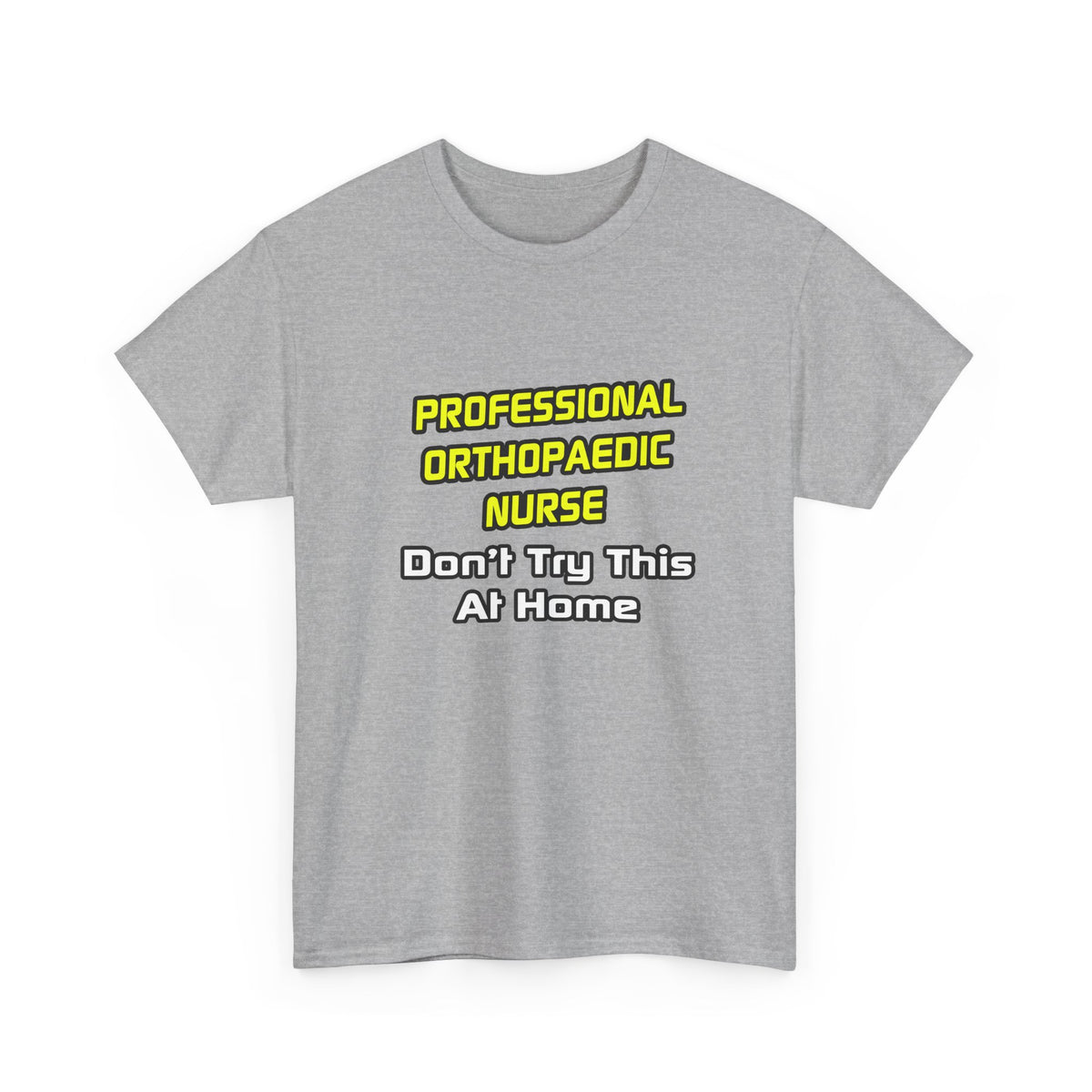 Professional Orthopaedic Nurse .. Joke - Unisex Heavy Cotton Tee