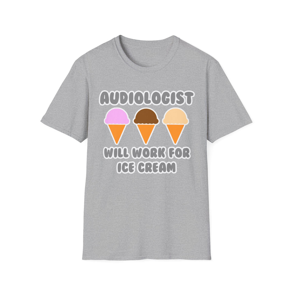 Audiologist ... Will Work For Ice Cream - Unisex Softstyle T-Shirt