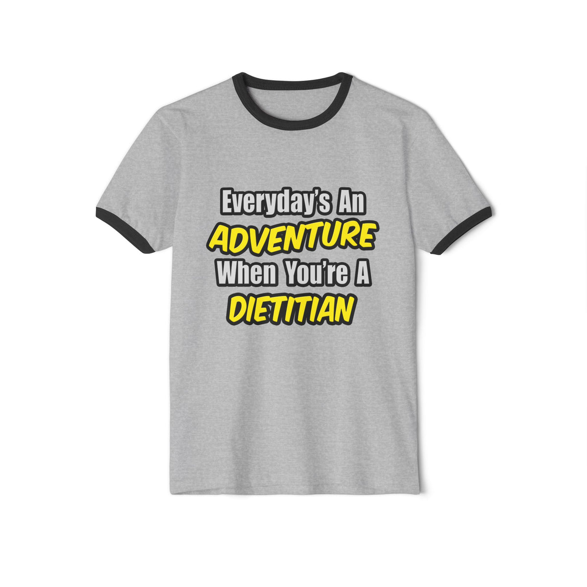 Everyday's An Adventure..Dietitian - Unisex Cotton Ringer T-Shirt