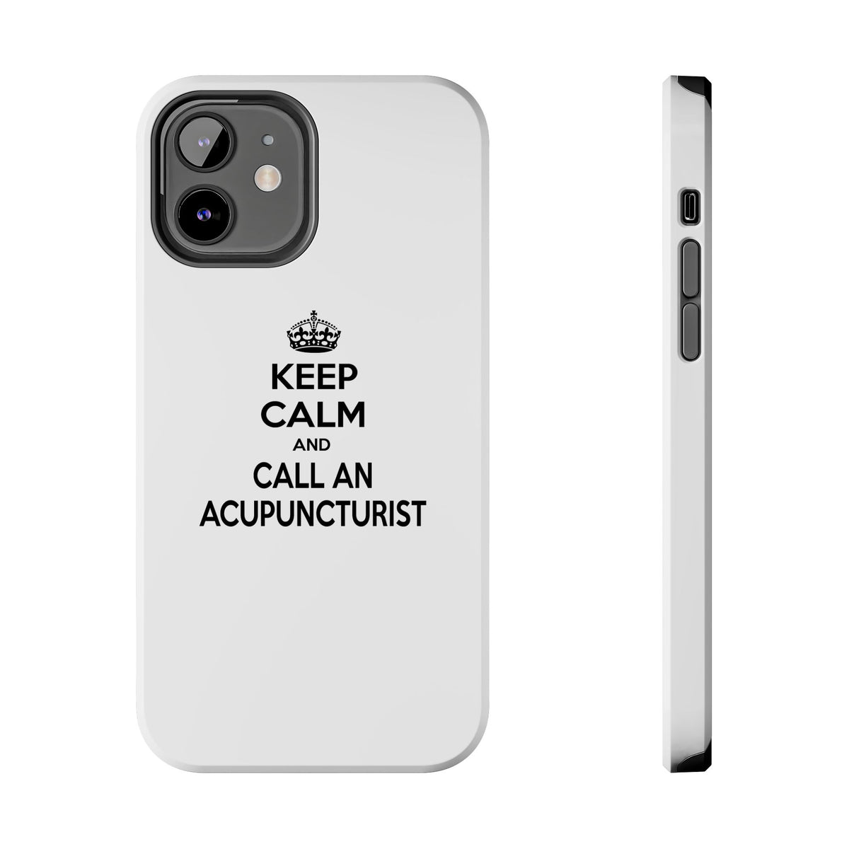 Keep Calm and Call an Acupuncturist - Tough Phone Cases