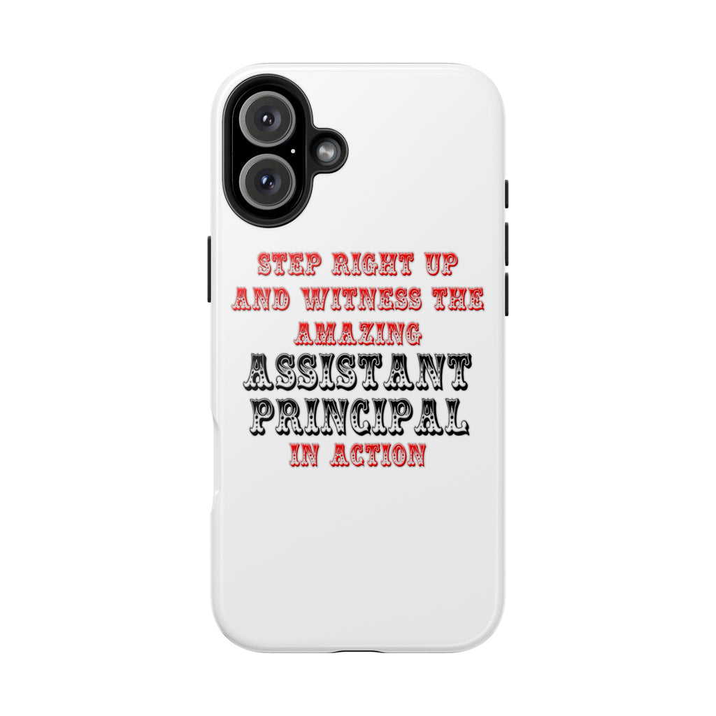 Amazing Assistant Principal In Action - Tough Phone Cases