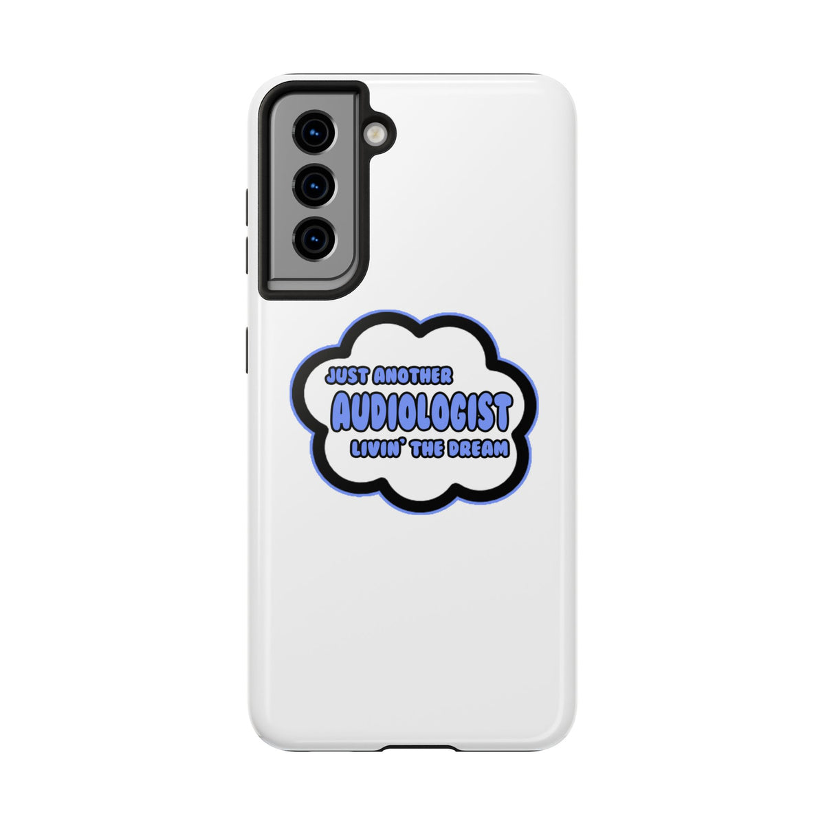 Audiologist .. Livin' The Dream - Tough Phone Cases