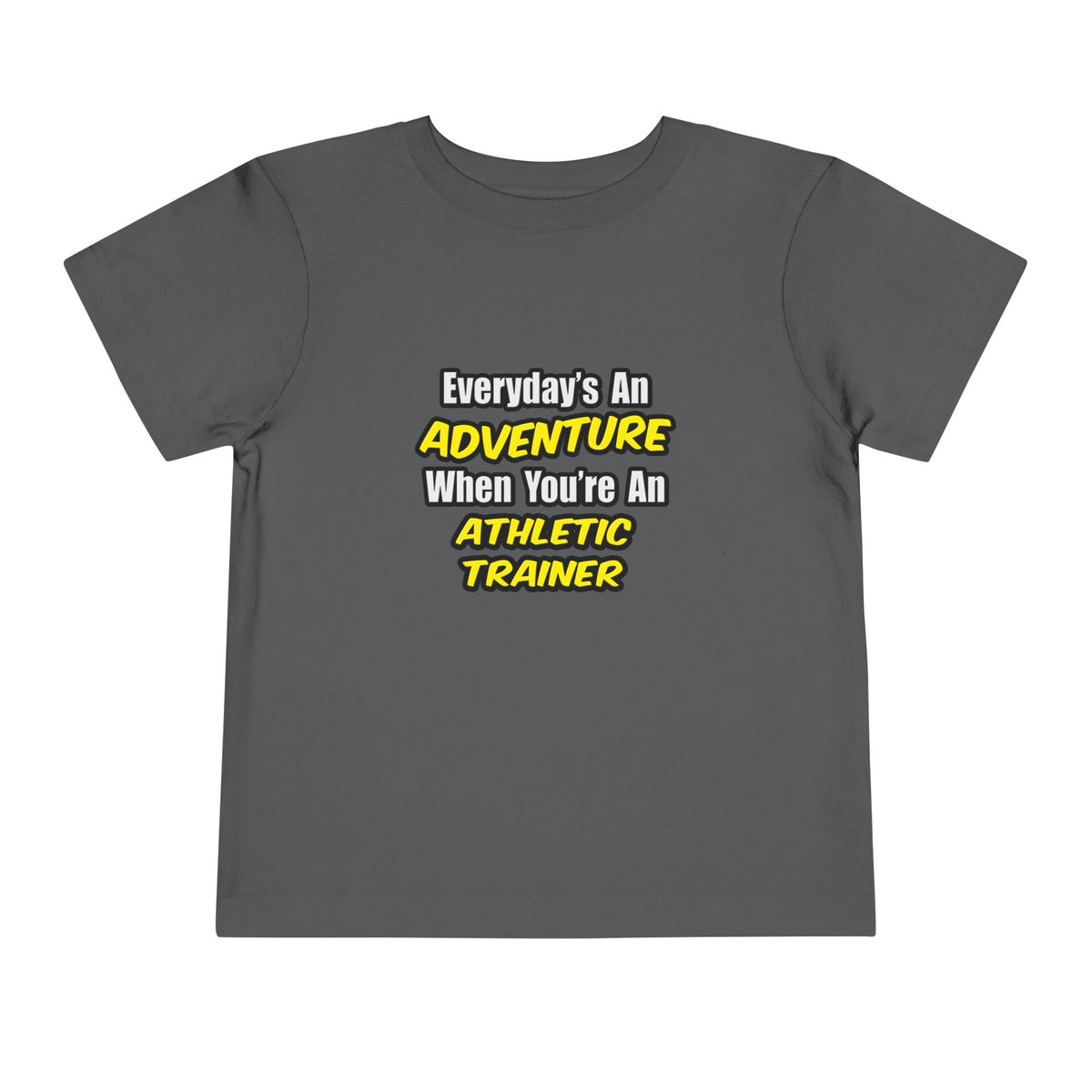 Everyday's An Adventure .. Athletic Trainer - Toddler Short Sleeve Tee