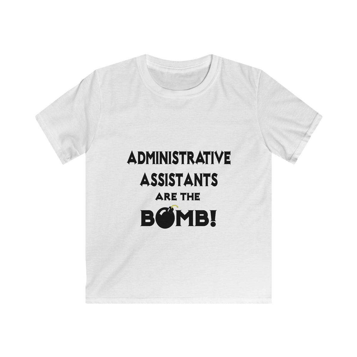 Administrative Assistants Are The Bomb! (2) - Kids Softstyle Tee