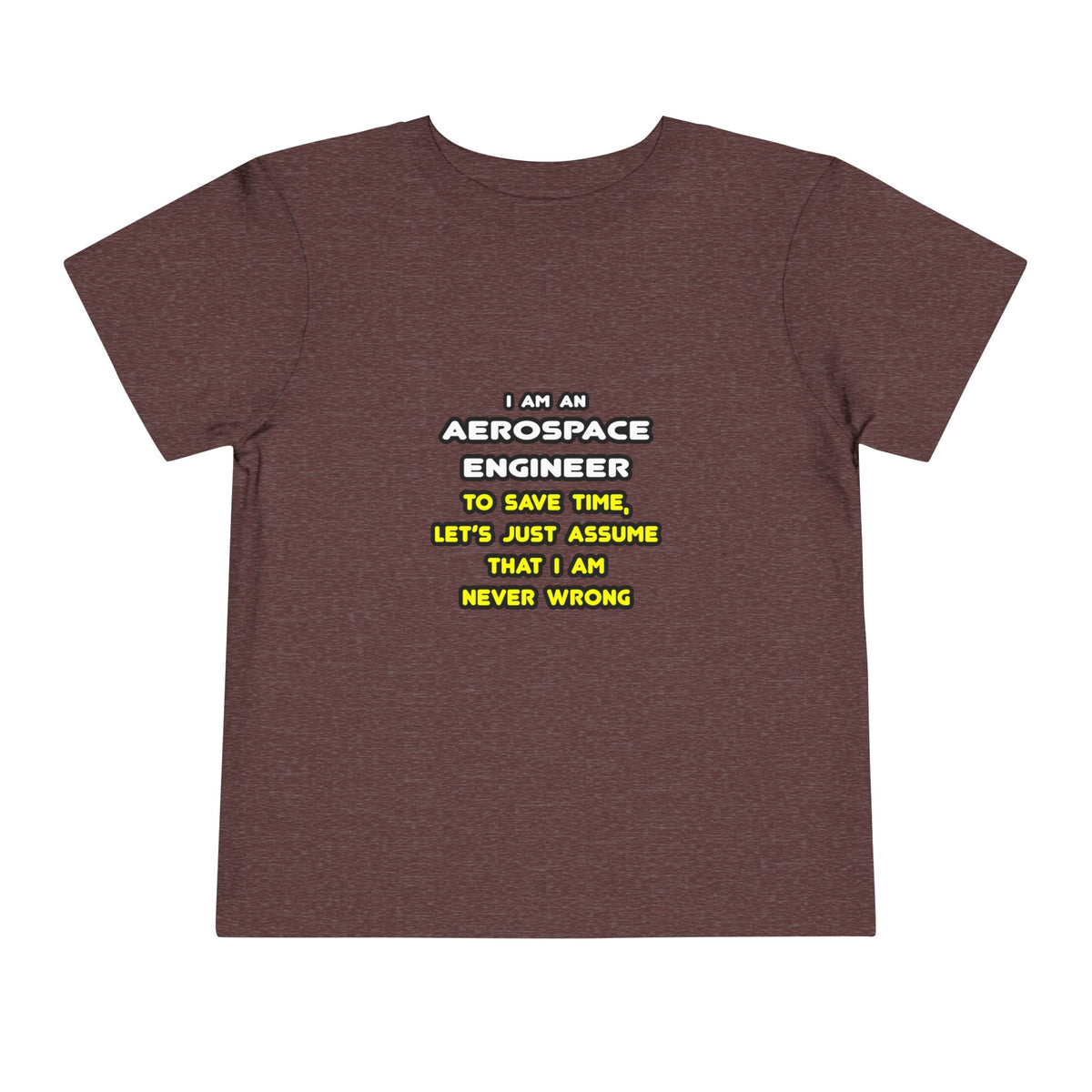 Funny Aerospace Engineer T Shirts and Gifts - Toddler Short Sleeve Tee