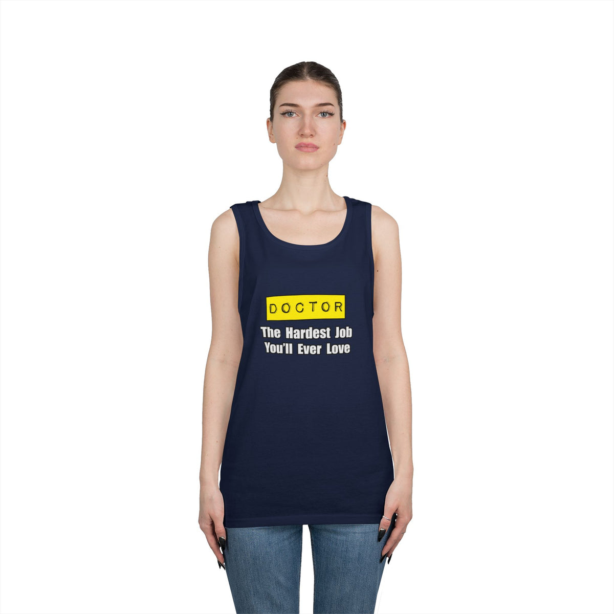 Doctor...Hardest Job You'll Ever Love - Unisex Heavy Cotton Tank Top