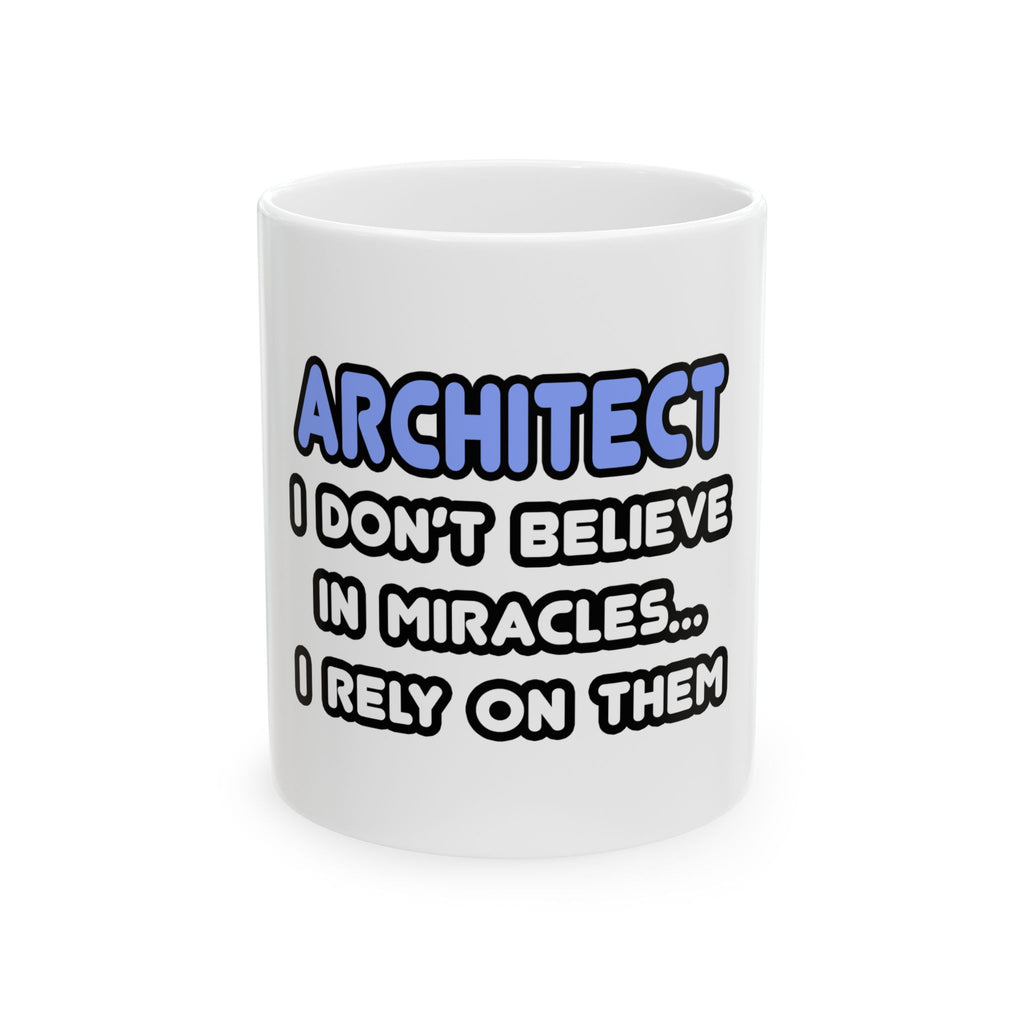 Miracles and Architects - Ceramic Mug, (11oz, 15oz)